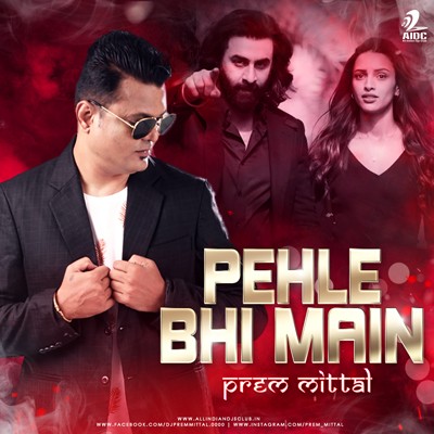 Pehle Bhi Main (Remix) - Prem Mittal